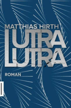 Matthias Hirth: »Lutra lutra«. Voland & Quist, März 2016, 500 Seiten, 24,00 €.